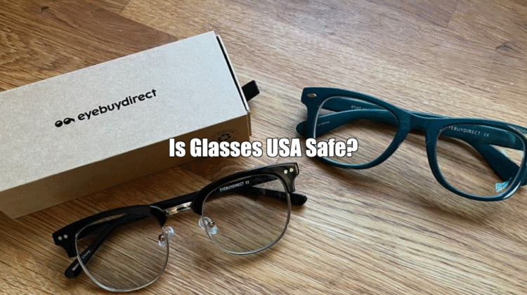Is Glasses USA Safe and Legit?